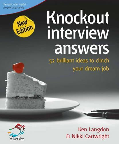 Knockout Interview Answers: 52 Brilliant Ideas to Clinch Your Dream Job (52 Brilliant Ideas)