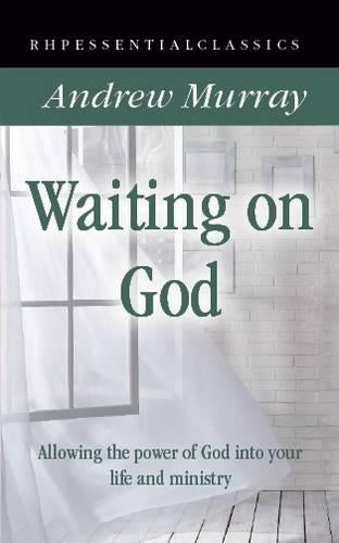 Waiting on God: Allowing the Power of God into Your Life and Ministry