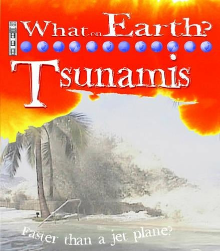 Tsunamis (What on Earth)