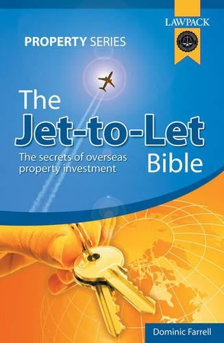 The Jet-to-Let Bible: The Secrets of Overseas Property Investment (Lawpack Property Series)