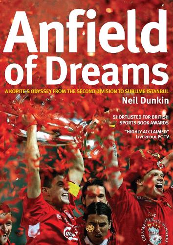 Anfield of Dreams: A Kopites Odyssey