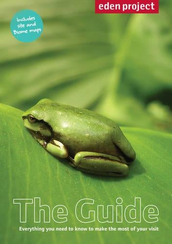 Eden Project: The Guide