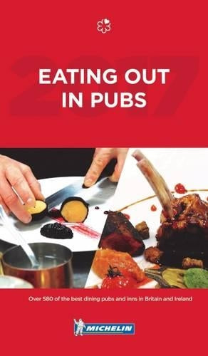 Eating out in pubs 2017 (Michelin Eating Out in Pubs: Great Britain & Ireland)