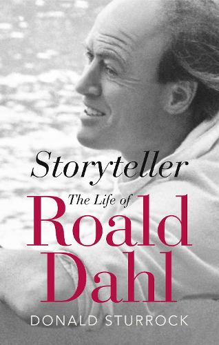 Storyteller: The Life of Roald Dahl: Roald Dahl