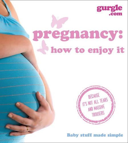 Gurgle - Pregnancy: How to enjoy it