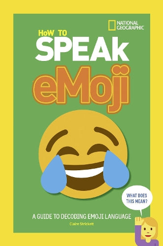 How to Speak Emoji: A Guide to Decoding Digital Language