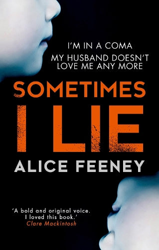 Sometimes I Lie: A psychological thriller with a killer twist youll never forget