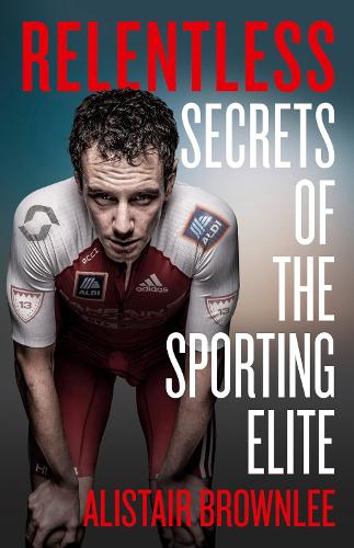 Relentless: Secrets of the Sporting Elite