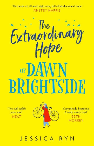 The Extraordinary Hope of Dawn Brightside: escape with the perfect new uplifting and feel-good fiction debut novel about hope and kindness of 2021