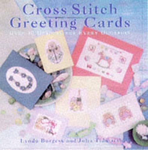 Cross Stitch Greeting Cards: Over 50 Designs for Every Occasion