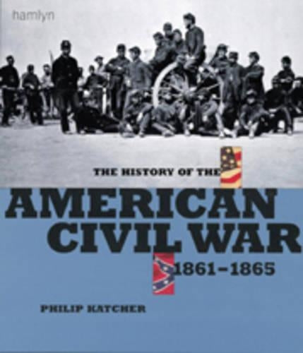 The History of the American Civil War 1861-1865