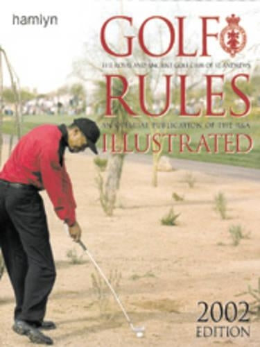 Golf Rules Illustrated 2002 (Royal & Ancient Golf Club)