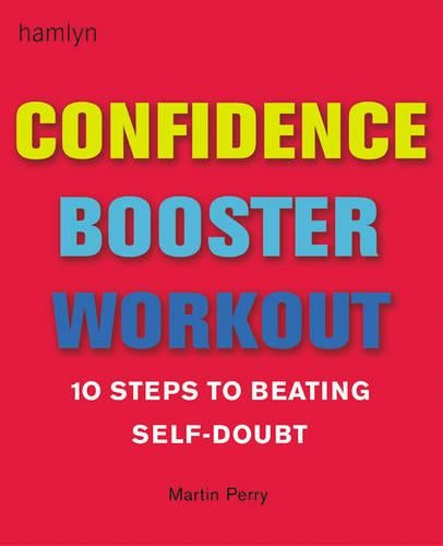 Confidence Booster Workout: 10 Steps to Beating Self-doubt
