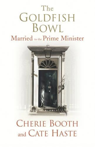 The Goldfish Bowl: Married to the Prime Minister