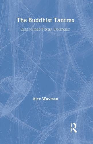 The Buddhist Tantras: Light on Indo-Tibetan Esotericism