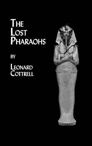 Lost Pharaohs (Kegan Paul Library of Ancient Egypt)