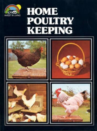 Home Poultry Keeping (Invest in Living)