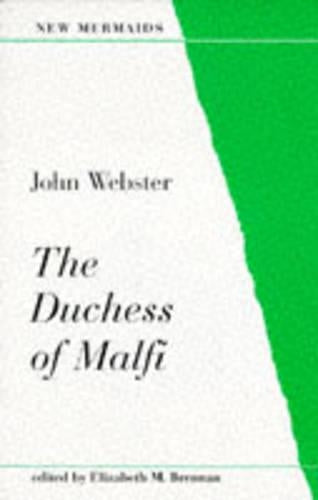 The Duchess of Malfi (New Mermaids)