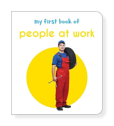 My First Book Of People at Work: First Board Book