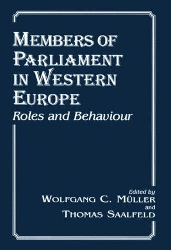 Members of Parliament in Western Europe: Roles and Behaviour (Library of Legislative Studies (Paperback))
