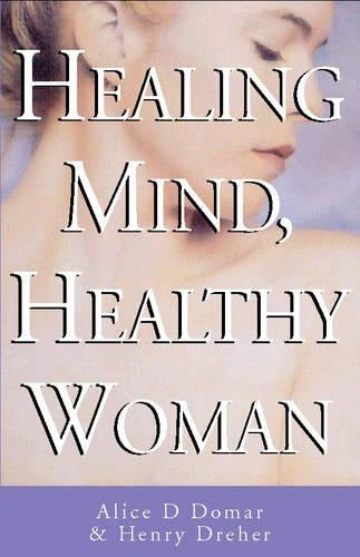 Healing Mind, Healthy Woman: Essential reference guide for women