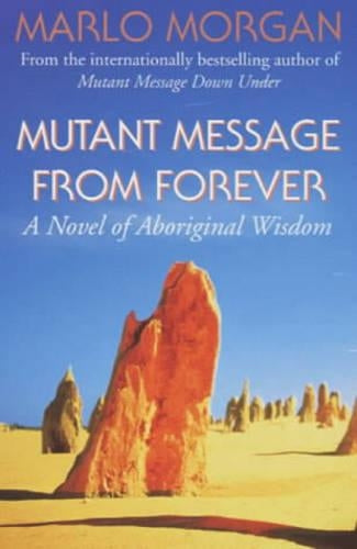 Mutant Message from Forever: A novel of Aboriginal Wisdom