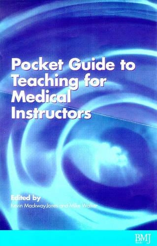 The Pocket Guide to Teaching for Medical Instructors (Advanced Life Support Group)