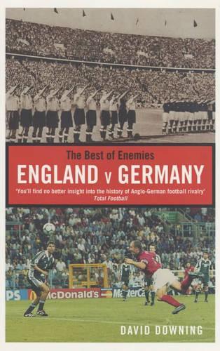 The Best of Enemies: England v Germany