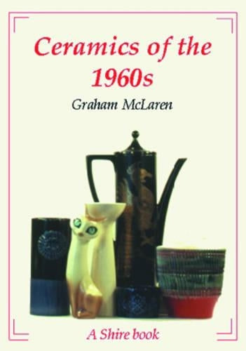 Ceramics of the 1960s (Shire Album)