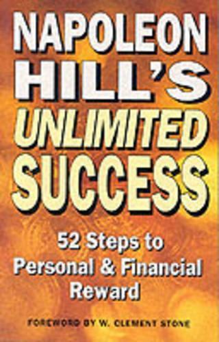 Napoleon Hills Unlimited Success: 52 Steps to Personal and Financial Reward