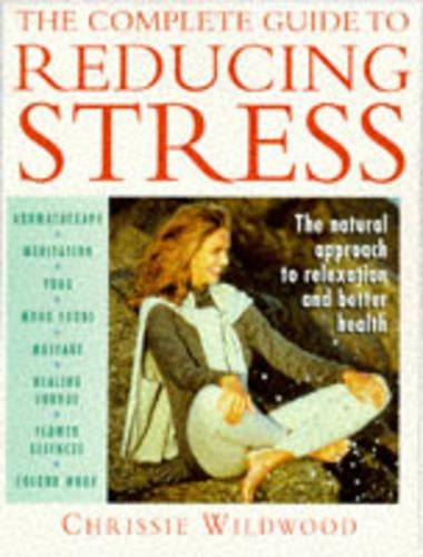 Reducing Stress Natural Way: Natural Approach to Relaxation and Better Health