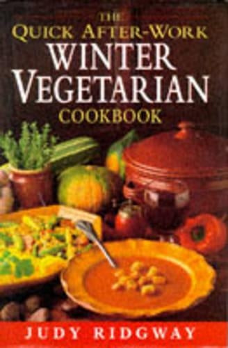 Quick After Work Winter Vegetarian Cookbook