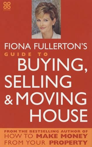 Fiona Fullertons Guide To Buying, Selling And Moving House