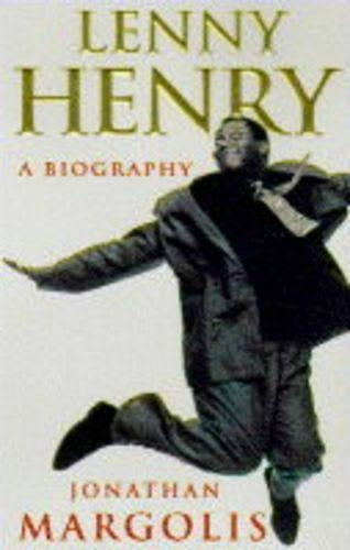 Lenny: A Biography Of Lenny Henry