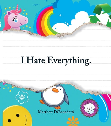 I Hate Everything.