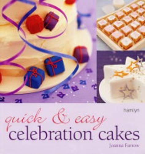 Quick and Easy Celebration Cakes (Hamlyn Food & Drink S.)