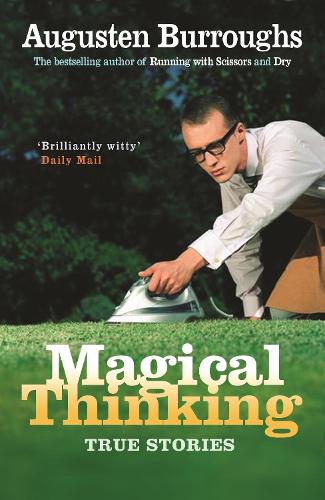 Magical Thinking: True Stories