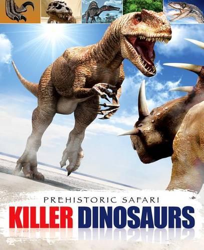 Killer Dinosaurs (Prehistoric Safari)