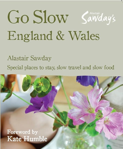 Go Slow England & Wales (Alastair Sawday's Special Places to Stay)