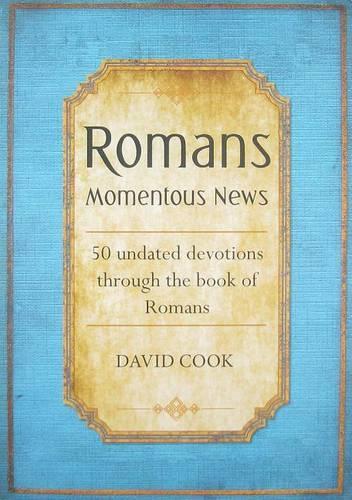 Romans: Momentous News