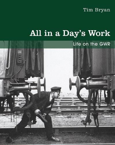 All in a Days Work: Life on the GWR