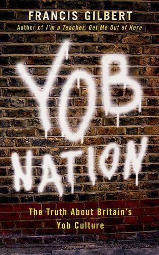 Yob Nation: The truth about Britains yob culture