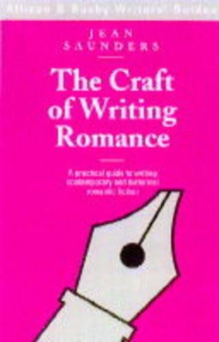 The Craft of Writing Romance (Writers Guides)