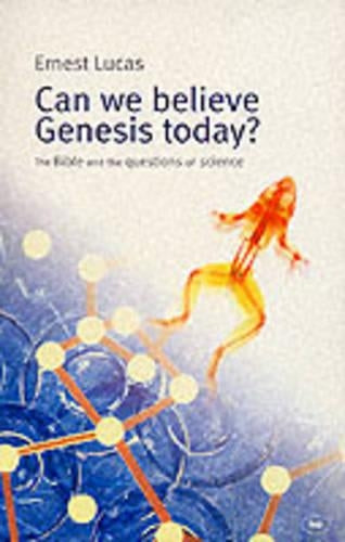 Can We Believe Genesis Today?: The Bible and the Questions of Science