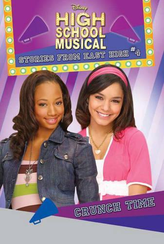 High School Musical - Stories from East High Book 4: Crunch Time : Bk. 4