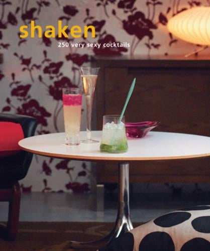 Shaken: 250 Very Sexy Cocktails (Retro series)