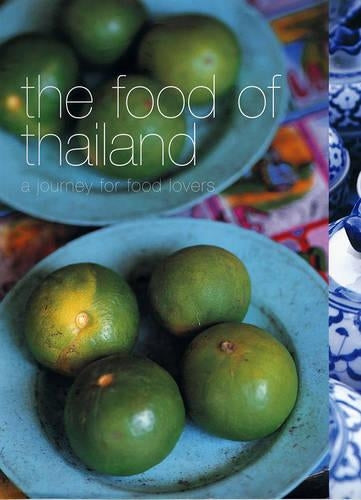 The Food of Thailand: A Journey for Food Lovers (Food of the World)
