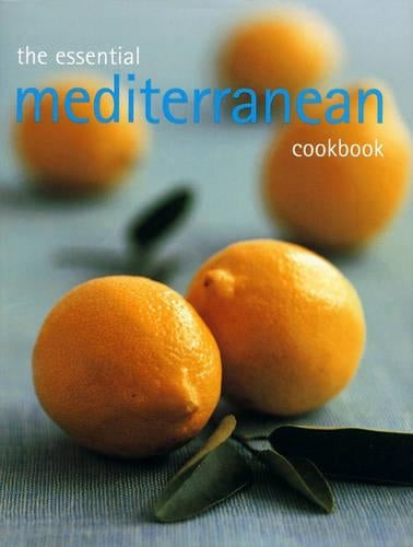 The Essential Mediterranean Cookbook (Essential series)