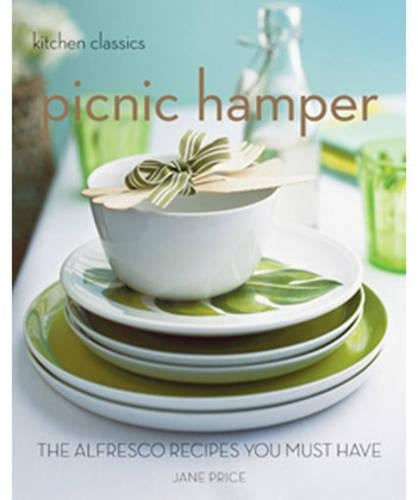 Picnic Hamper: The Al Fresco Recipes You Must Have (Kitchen Classics series)