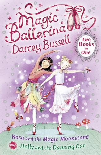 Rosa and the Magic Moonstone/Holly and the Dancing Cat (2-in-1) (Magic Ballerina)